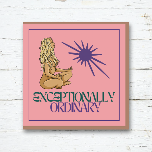 Greeting Card - Exceptionally Ordinary