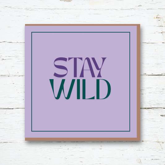 Greeting Card - Stay Wild
